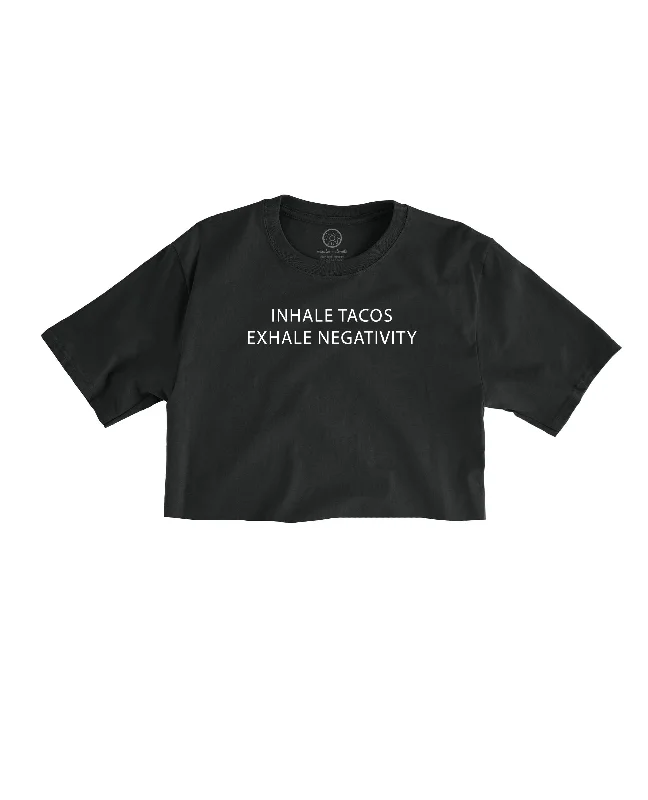 New Arrivals Inhale Tacos. Exhale Negativity. Cropped Tee